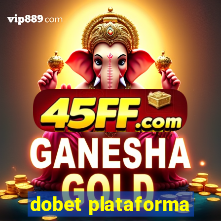 dobet plataforma
